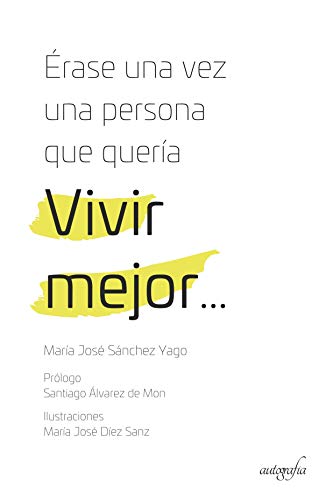 Érase una vez una persona que quería vivir mejor…