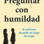 Preguntar con humildad